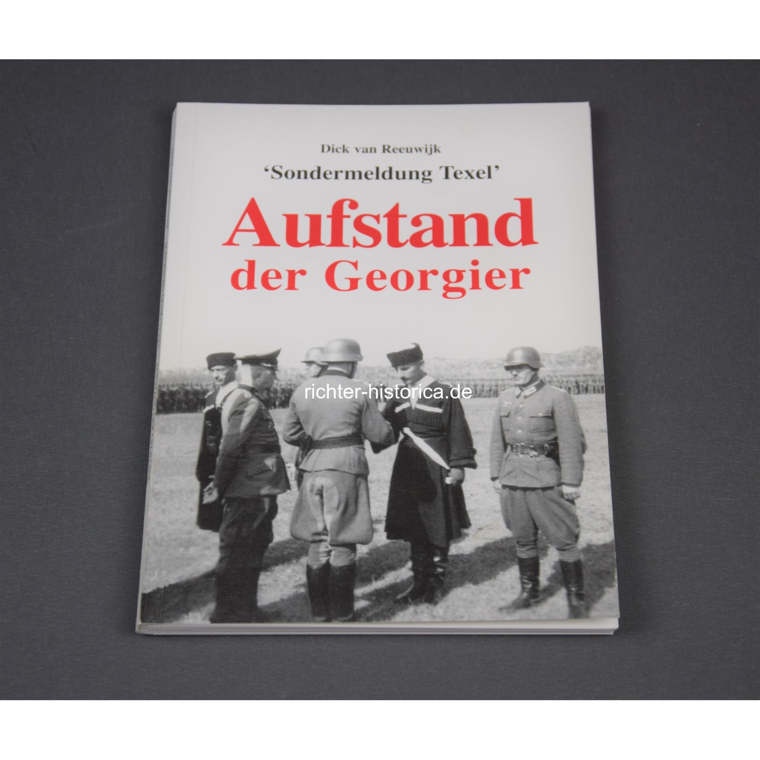 "Sondermeldung Texel" Aufstand der Georgier Dick van Reeuwijk