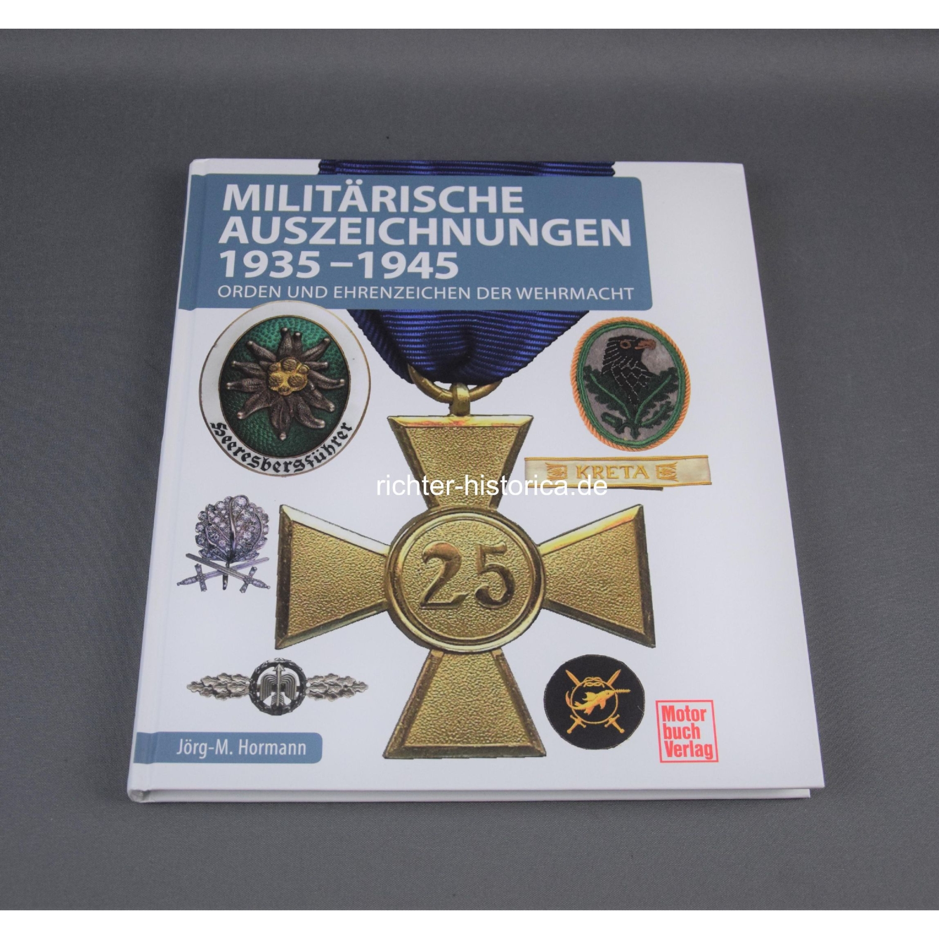 Militärische Auszeichnungen 1935-1945 Orden und Ehrenzeichen der Wehrmacht