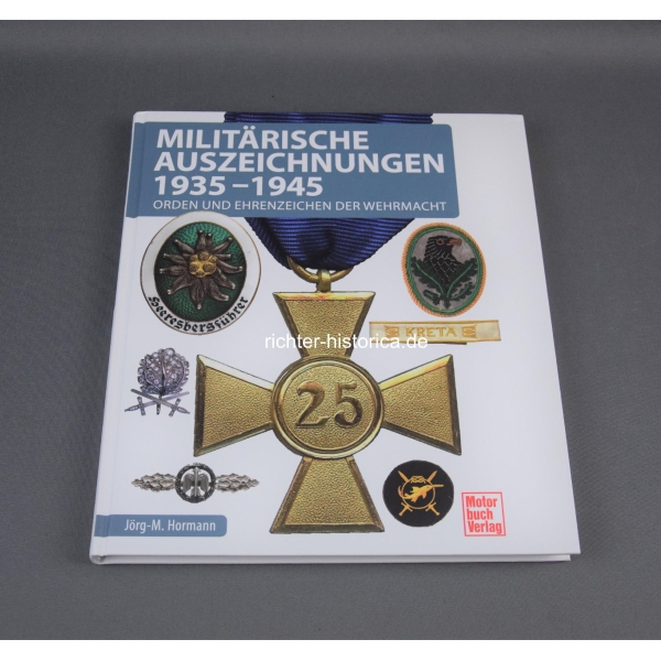 Militärische Auszeichnungen 1935-1945 Orden und Ehrenzeichen der Wehrmacht