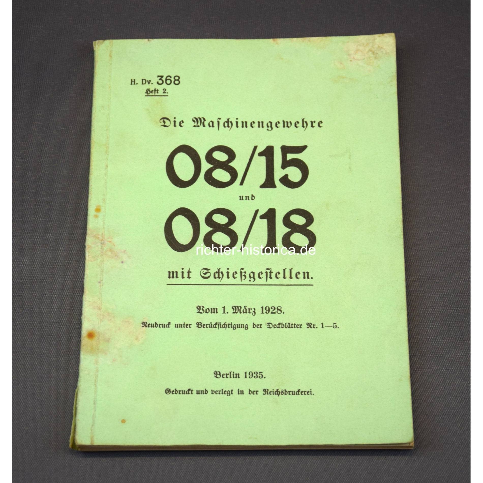 H.Dv.368 Die Maschinengewehre 08/15 und 08/18 mit Schießgestellen