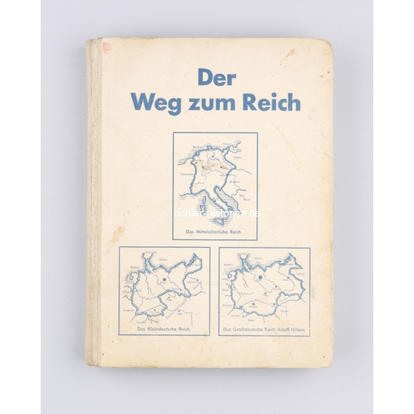 Buch "Der Weg zum Reich" 1944 Deutscher Schulverlag, Berlin